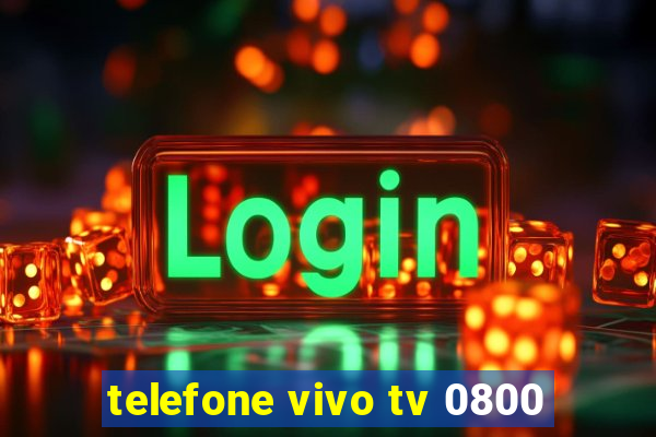 telefone vivo tv 0800